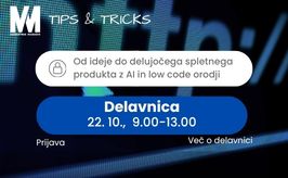 Delavnica Tips & Tricks: Od ideje do delujočega spletnega produkta z AI in low code orodji
